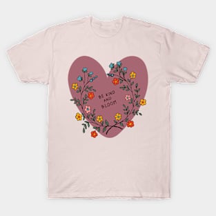 BE KIND AND BLOOM T-Shirt